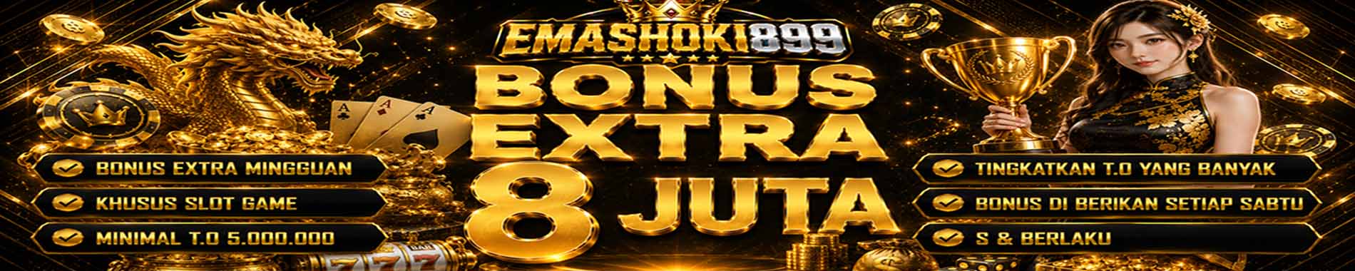 X-TRA BONUS MINGGUAN EMASHOKI899